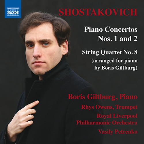 SHOSTAKOVICH, D.: Piano Concertos Nos. 1 and 2 / String Quartet No. 8 (arr. for piano) (Giltburg, Owens, Royal Liverpool Philharmonic, V. Petrenko)