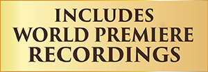 Includes World Priemiere Recordings