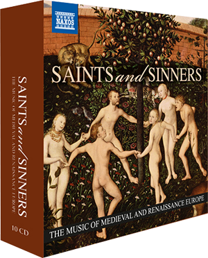 SAINTS AND SINNERS - The Music of Medieval and Renaissance Europe [10 CD Boxed Set]