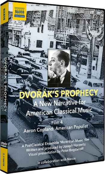 DVOŘÁK'S PROPHECY - Film 4: Aaron Copland: American Populist (Film, 2021) (NTSC)