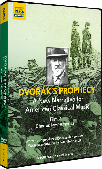 DVOŘÁK'S PROPHECY - Film 2: Charles Ives' America (Film, 2021) (NTSC)