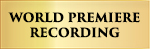 World Premiere Recording