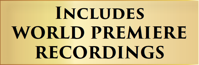 Includes World Premiere Recordings