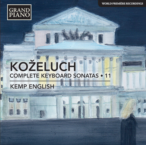 KOŽELUCH, L.: Keyboard Sonatas (Complete), Vol. 11 KOŽELUCH, L.: Keyboard Sonatas (Complete), Vol. 11