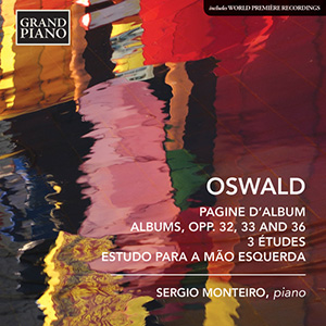 OSWALD, H.: Pagine d'Album / Álbumes, Opp. 32, 33, 36 / 3 Études / Estudo para a mão esquerda