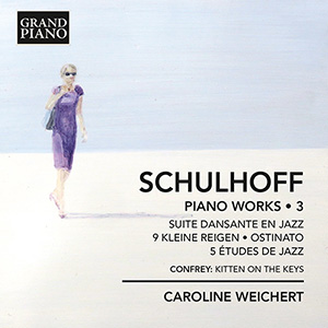 SCHULHOFF, E.: Piano Works, Vol. 3 - Suite dansante en jazz / 9 kleine Reigen / 5 études de jazz / Ostinato SCHULHOFF, E.: Piano Works, Vol. 3 - Suite dansante en jazz / 9 kleine Reigen / 5 études de jazz / Ostinato
