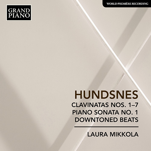 HUNDSNES, S.: Clavinata Nos. 1-7 / Piano Sonata No. 1 / Downtoned Beats