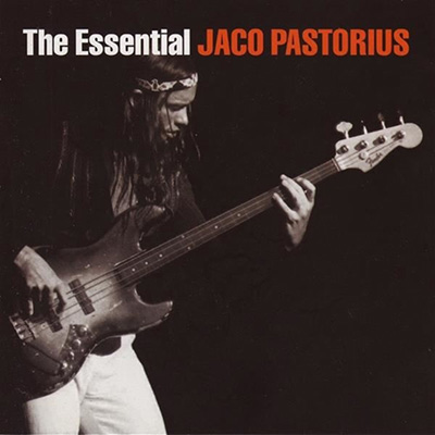 The Essential Jaco Pastorius