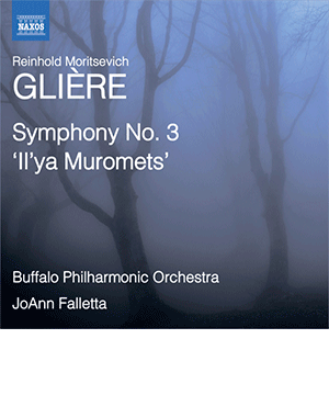 GLIÈRE, R.: Symphony No. 3, "Il'ya Muromets"