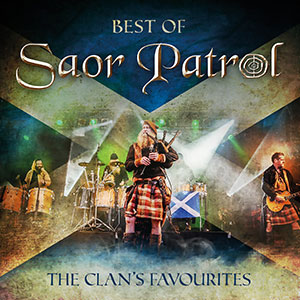 SCOTLAND Saor Patrol: Best of Saor Patrol - The Clan's Favourites