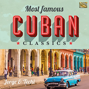 CUBA Jorge and Techi: Most Famous Cuban Classics