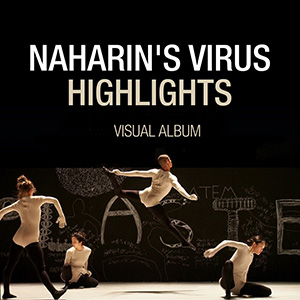 Naharin&rsquo; Virus Highlights
