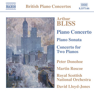 BLISS: Piano Concerto / Piano Sonata / Concerto for 2 Piano