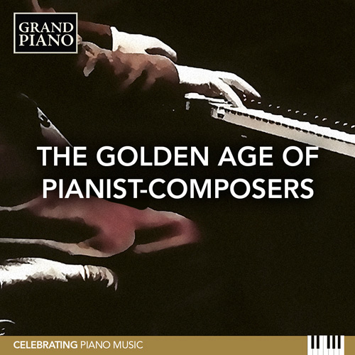 The Golden Age of Pianist-Composers
