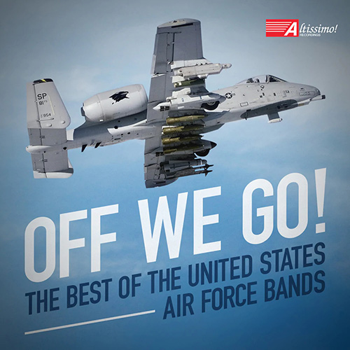 Off We Go! The Best of the United States Air Force Bands