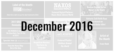 News from the Naxos Music Group - December 2016