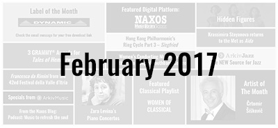 News from the Naxos Music Group - February 2017