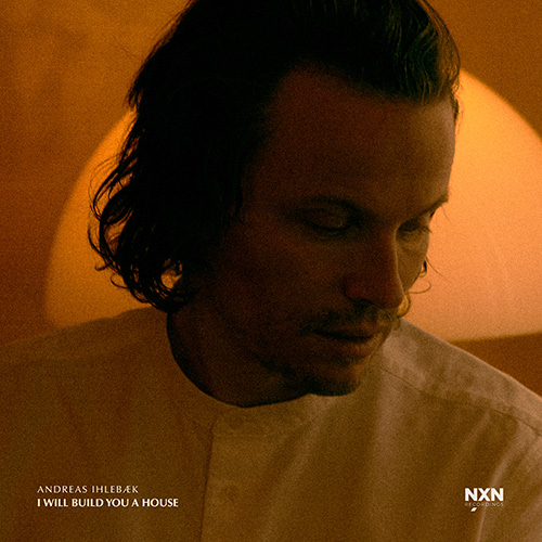 Andreas Ihleb&aelig;k: I Will Build You A House