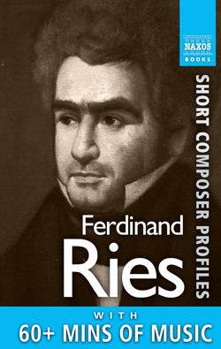 Ferdinand Ries: Short Profile
