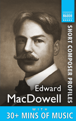 Edward MacDowell: Short Profile