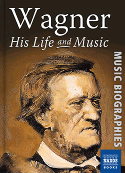 Wagner: His Life and Music (Ebook)
