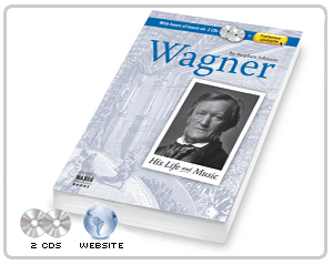 Wagner: His Life and Music (Book)