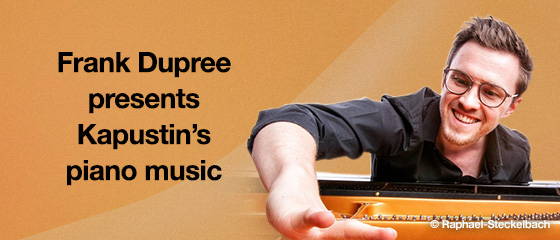 Frank Dupree presents Kapustin’s piano music