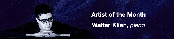 Artist of the Month &ndash; Walter Klien, piano