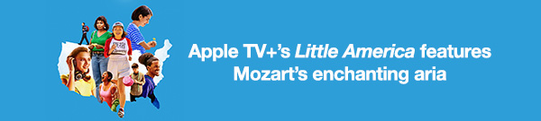 Apple TV+’s Little America features Mozart’s enchanting aria