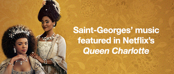 Saint-Georges’ music featured in Netflix’s Queen Charlotte 