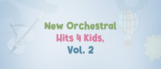 New Orchestral Hits 4 Kids, Vol. 2