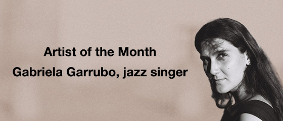 Artist of the Month – Gabriela Garrubo, jazz singer