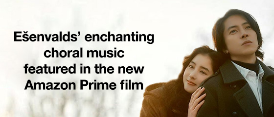 E&scaron;envalds&rsquo; enchanting choral music featured in the new Amazon Prime film