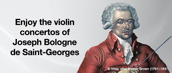 Enjoy the violin concertos of Joseph Bologne de Saint-Georges