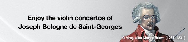 Enjoy the violin concertos of Joseph Bologne de Saint-Georges