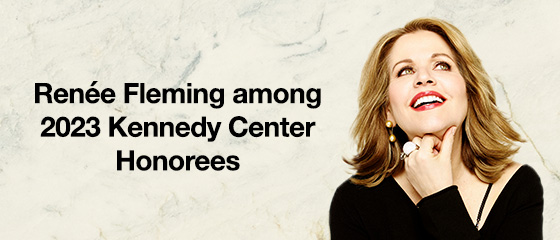 Renée Fleming among 2023 Kennedy Center Honorees
