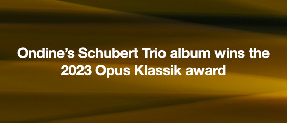 Ondine&rsquo;s Schubert Trio album wins the 2023 Opus Klassik award