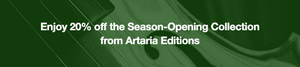 Enjoy 20% off the Season-Opening Collection from Artaria Editions
