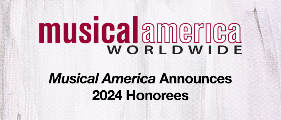 Musical America Announces 2024 Honorees