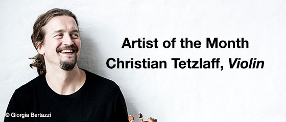 Artist of the Month – Christian Tetzlaff, Violin