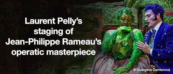 Laurent Pelly’s staging of Jean-Philippe Rameau’s operatic masterpiece