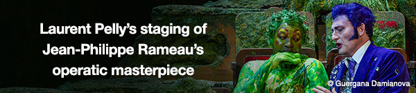 Laurent Pelly’s staging of Jean-Philippe Rameau’s operatic masterpiece