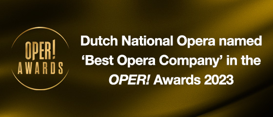 Dutch National Opera named ‘Best Opera Company’ in the OPER! Awards 2023