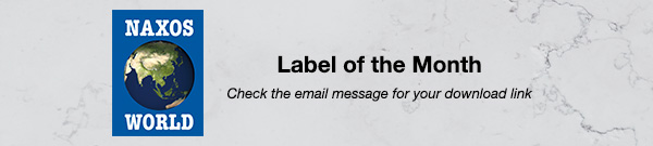 Label of the Month &ndash; Naxos World
