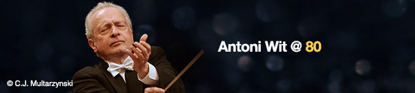 Antoni Wit @ 80