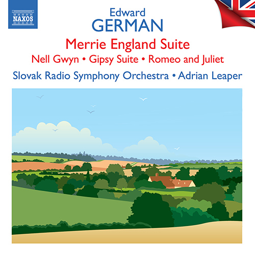 GERMAN, E.: Merrie England Suite • Nell Gwyn: Overture and 3 Dances • Gipsy Suite • Romeo and Juliet