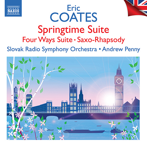 Coates: Springtime Suite • Four Ways Suite • Saxo-Rhapsody (K. Edge, Slovak Radio Symphony, A. Penny)