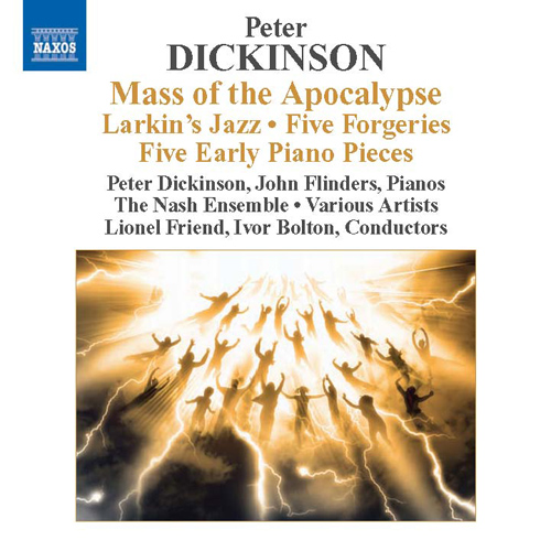 DICKINSON, P.: Mass of the Apocalypse • Larkin's Jazz • 5 Forgeries • 5 Early Pieces