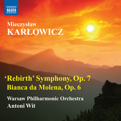 Karłowicz: ‘Rebirth’ Symphony – Bianca da Molena