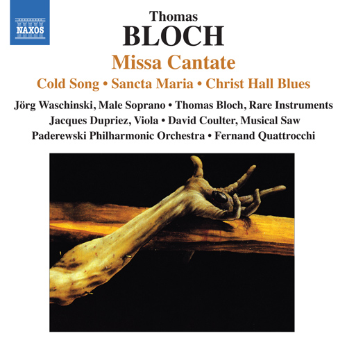 BLOCH, T.: Missa Cantate • Sancta Maria • Cold Song • Christ Hall Blues